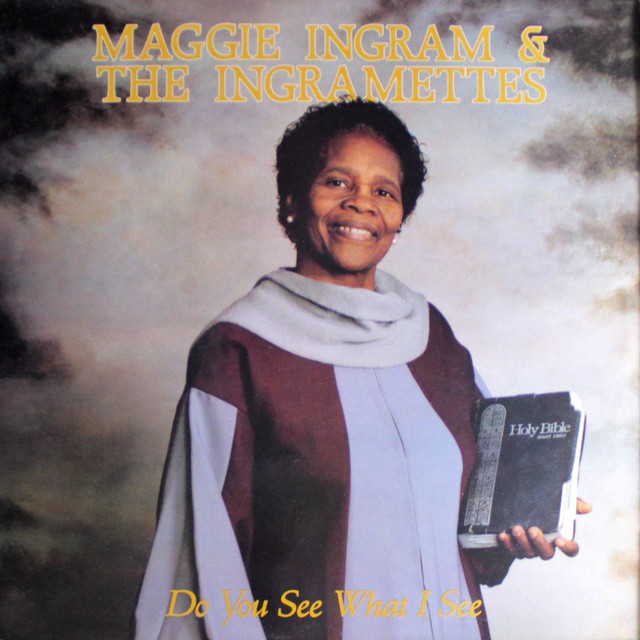 Do You See, Maggie Ingram and The Ingramettes