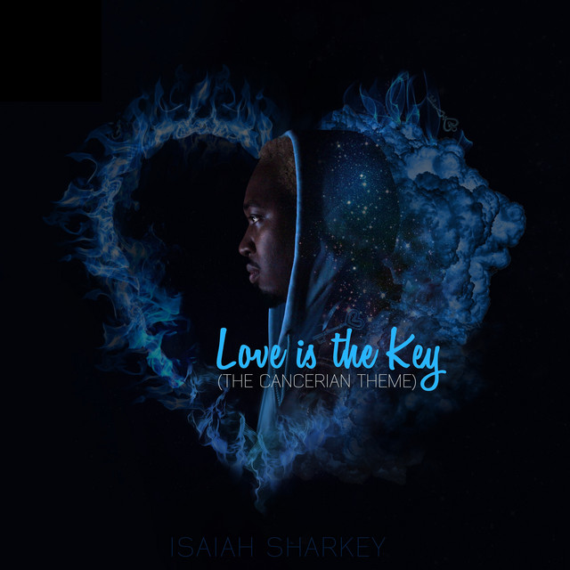 Love Is The Key (The Cancerian Theme) Isaiah Sharkey